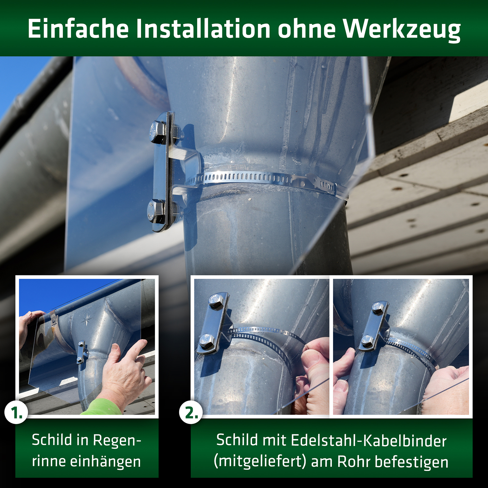 Werkzeugfreie Installation: Schild in die Regenrinne einhängen und mit dem mitgelieferten Edelstahl-Kabelbinder am Rohr befestigen